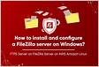 How to install and configure a FileZilla Server on Window